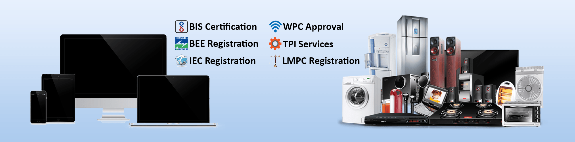WPC Registration, WPC Registration Consultant, BIS Registration, BIS Registration Consultant, ISI Certification, BEE Registration, LMPC Registration